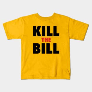 Kill the Bill Kids T-Shirt